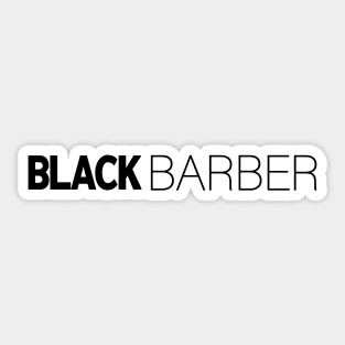 Black Barber T-Shirt | Gift for Barber | Hair | Hair Cut | Barber Shop | Barbershop Gifts | Black History Month | Modern Black Artists | Black Power | Black Lives Matter | Black Excellence | Juneteenth Sticker